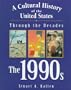 A Cultural History of the United States Through the Decades - The 1990s (A Cultural History of the United States Through the Decades Series)
