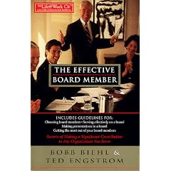 The Effective Board Member: Secrets of Making a Significant Contribution to Any Organization You Serve