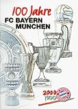 Produkt-Bild: 100 Jahre FC Bayern M&uuml;nchen