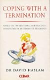 Coping with a Termination: Advice on the Emotional and Practical Difficulties of an Unwanted Pregnancy