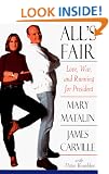 All's Fair: Love, War, and Running for President