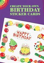 Create Your Own Birthday Sticker Cards (Dover Little Activity Books) Create Your Own Birthday Sticker Cards (Dover Little Activity Books)