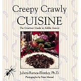 Creepy Crawly Cuisine: The Gourmet Guide to Edible Insects
