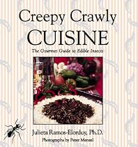 Creepy Crawly Cuisine: The Gourmet Guide to Edible Insects