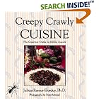 Click here to buy Creepy Crawly Cuisine: The Gourmet Guide to Edible Insects by  Julieta Ramos-Elorduy.
