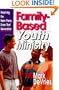 Family-Based Youth Ministry: Reaching the Been-There, Done-That Generation