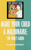 Motley Fool : Make Your Child a Millionaire