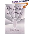 Ethics of Caring: Honoring the Web of Life in Our Professional Healing Relationships