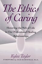 Ethics of Caring: Honoring the Web of Life in Our Professional Healing Relationships