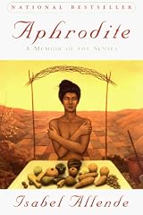 Aphrodite: A Memoir of the Senses by Isabel Allende