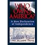 Who Owns America: A New Declaration of Independence