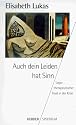 Auch dein Leiden hat Sinn. Logotherapeutischer Trost in der Krise.