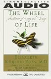The Wheel of Life: A Memoir of Living and Dying
