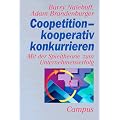 Coopetition-kooperativ konkurrieren: Mit der Spieltheorie zum Unternehmenserfolg