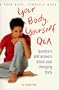Your Body, Yourself Q & A: Questions and Answers About Your Changing Body