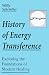 History of Energy Transference: Exploring the Foundations of Modern Healing by Willy Schrodter ISBN 1578631017