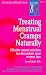 Treating Menstrual Cramps Naturally: Effective Natural Solutions for Discomforts Most Women Face (Keats Good Health Guides)
