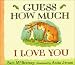 Guess How Much I Love You Board Book