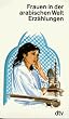 Frauen in der arabischen Welt. Erz�hlungen.