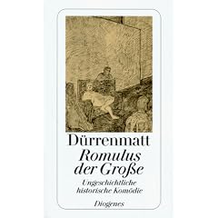 Romulus der Gro�e. Ungeschichtliche historische Kom�die