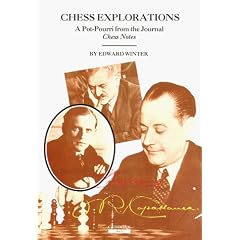 Chess Explorations: A Potpourri from the Journal Chess Notes