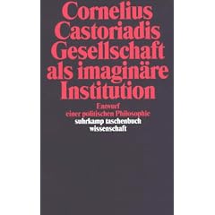 Gesellschaft als imagin�re Institution: Entwurf einer politischen Philosophie (suhrkamp taschenbuch wissenschaft)