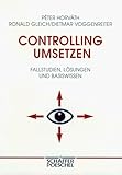Produkt-Bild: Controlling umsetzen. Fallstudien, L&ouml;sungen und Basiswissen
