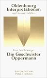 Die Geschwister Oppermann. Interpretationen