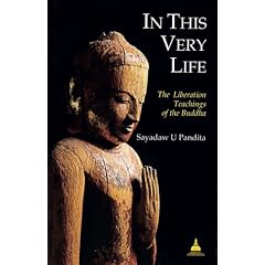 In This Very Life: The Liberation Teachings of the Buddha
