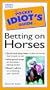 The Pocket Idiot's Guide to Betting on Horses
