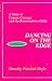 Dancing on the Edge: Story of Cancer, Courage and the Resurrection of Life