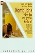Kombucha. Der Tee mit gro�er Heilkraft
