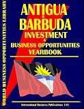 Antigua and Barbuda Investment & Business Opportunities Yearbook (World Investment & Business Opportunities Library)