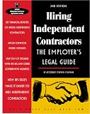 Hiring Independent Contractors: The Employers' Legal Guide (Working with Independent Contractors: The Employer's Legal Guide)