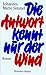 Die Antwort kennt nur der Wind