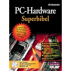 PC- Hardware Superbibel. Mit s�mtlichen technischen Daten zu IBM-kompatiblen PCs