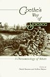 Goethe's Way of Science: A Phenomenology of Nature (SUNY Series in Environmental & Architectural Phenomenology)