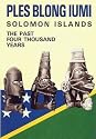 Ples Blong Iumi: Solomon Islands, the past four thousand years