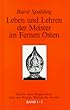 Leben und Lehren der Meister im Fernen Osten, Bd.1-3, Bericht eines Eingeweihten �ber das Wunderwirken des Avatars, 3 Tle. in 1 Bd.