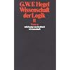 Werke in 20 B�nden mit Registerband: 6: Wissenschaft der Logik II. Erster Teil. Die objektive Logik. Zweites Buch. Zweiter Teil. Die subjektive Logik: ... 6): BD 6 (suhrkamp taschenbuch wissenschaft)