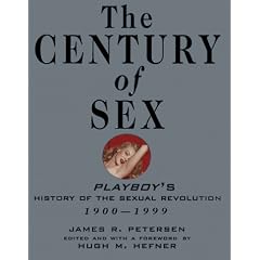 The Century of Sex: Playboy's History of the Sexual Revolution, 1900-1999