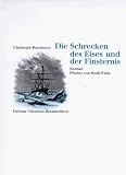 Die Schrecken des Eises und der Finsternis - Christoph Ransmayr