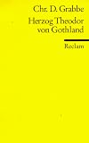 Herzog Theodor von Gothland. - Christian D. Grabbe