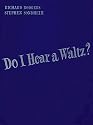 Do I Hear a Waltz (Vocal Score)