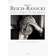 Marcel Reich-Ranicki. Sein Leben in Bildern: Eine Bildbiografie