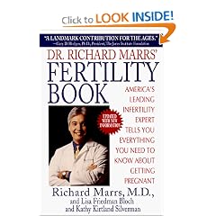 Dr. Richard Marrs' Fertility Book: America's Leading Infertility Expert Tells You Everything You Need to Know About Getting Pregnant