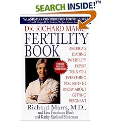 Dr. Richard Marrs' Fertility Book: America's Leading Infertility Expert Tells You Everything You Need to Know About Getting Pregnant