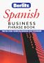Spanish Business Phrase Book (Berlitz) (Berlitz Business Phrase Book & Dictionary)