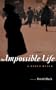 An Impossible Life: A Novel, a Bobeh Myseh