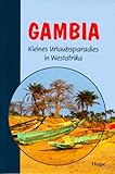 Gambia (Reisef�hrer). Kleines Urlaubsparadies in Westafrika mit Ausfl�gen in den Senegal